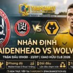 Nhận định trận đấu Maidenhead vs Wolves (01h30, 23/07) chi tiết từ chuyên gia Thapcamtv.